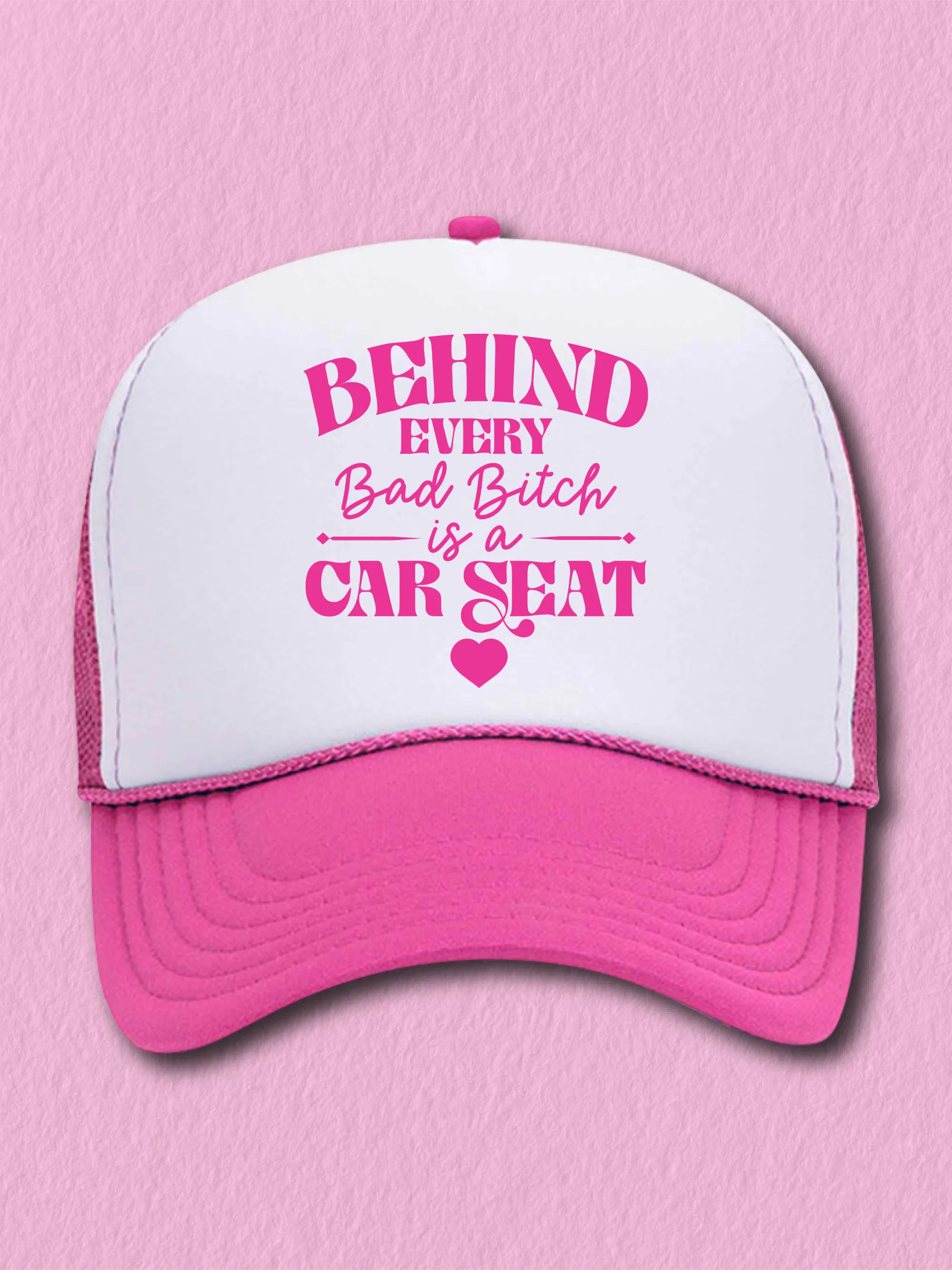 Behind Every Bad B--ch is A Car Seat (Hat)